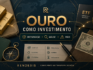 Ouro como investimento, diversificação patrimonial, ouro físico e instrumentos financeiros relacionados ao metal.