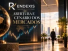 abertura e cenário dos mercados